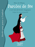 Paroles de fée: L'art des formules magiques